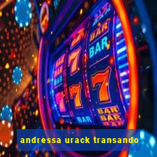 andressa urack transando